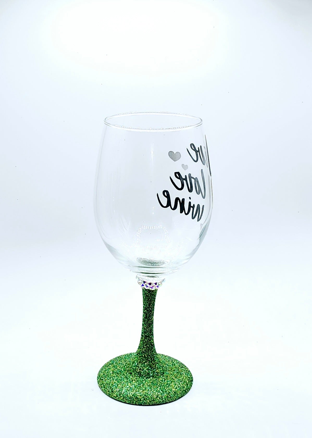 Live, Love Wine Glass with green stem