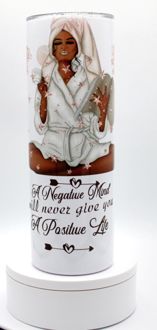 A Negative Mind Will Never Give Positive Results Skinny Tumbler - myfiercefirefashions